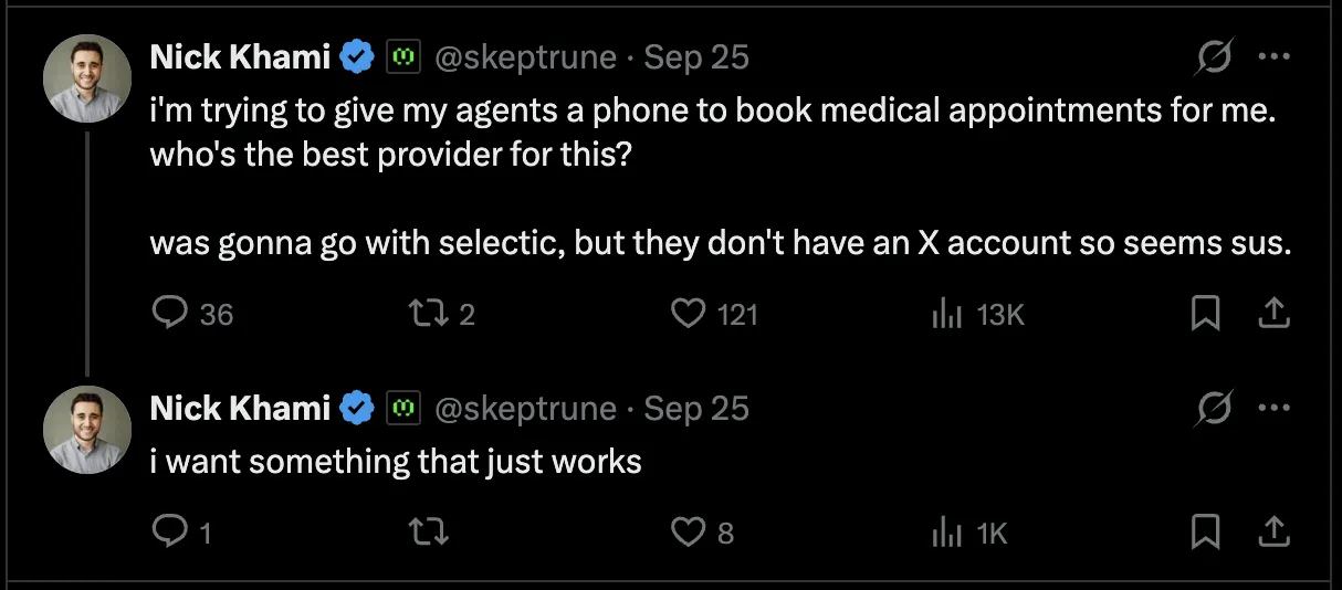 My tweet from Sep 25: "i'm trying to give my agents a phone to book medical appointments for me. who's the best provider for this?" followed by "i want something that just works"